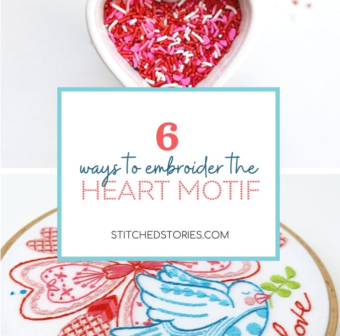 6 Ways to Embroider the Heart Motif