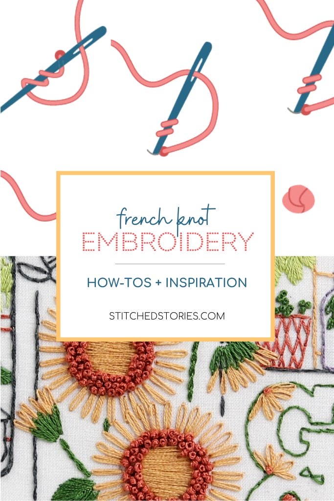 french knot embroidery how-to and inspiration. Blog post at Stitched Stories.
