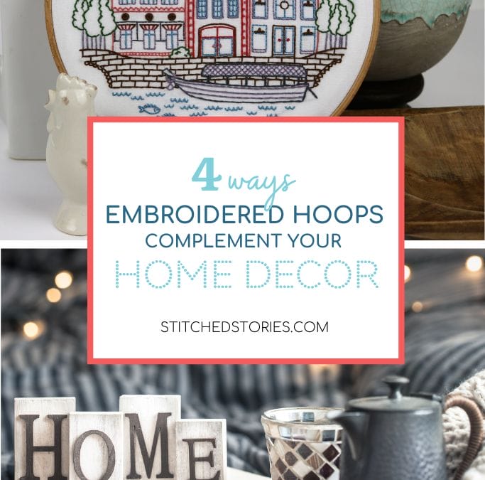 4 Ways Embroidered Hoops Complement your Home Décor