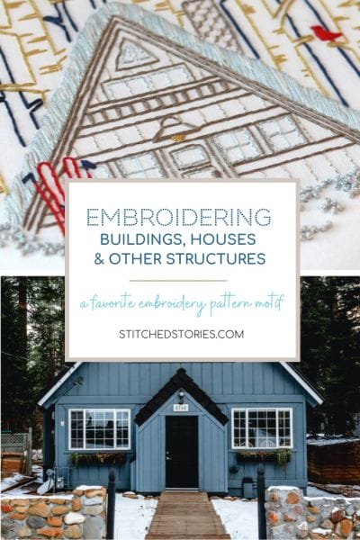 Embroidering Buildings, Houses, and Other Structures: a favorite embroidery pattern motif-Stitched Stories