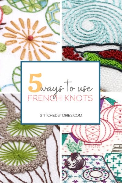5 Ways to Use French Knots - Stitched Stories Blog