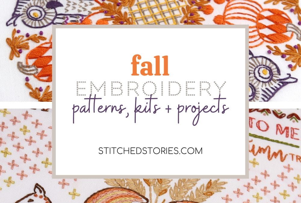 Fall Embroidery Patterns, Kits and Projects