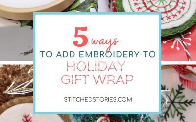 5 Ways to Add Embroidery to Holiday Gift Wrap
