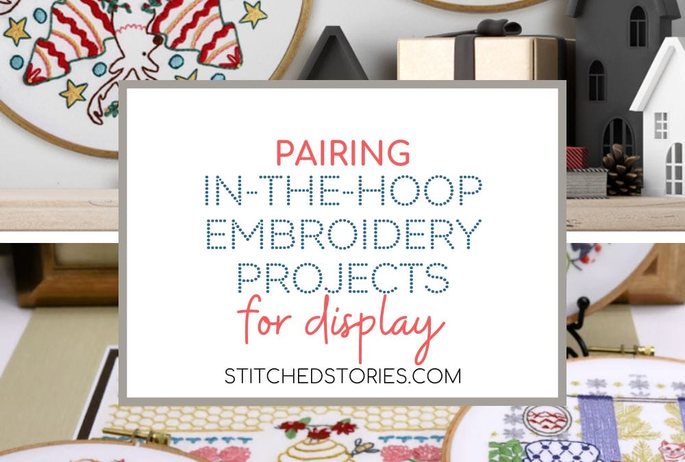 Pairing In-the-Hoop Embroidery Projects for Display