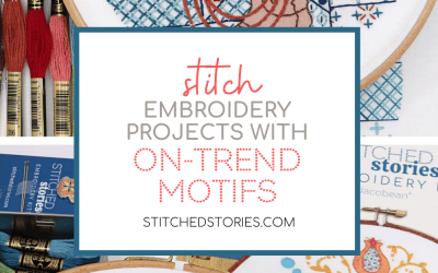 Stitch Embroidery Projects with On-Trend Motifs