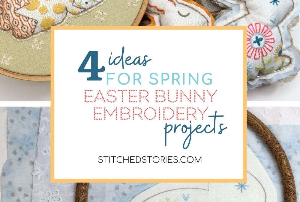 4 Ideas for Spring Easter Bunny Embroidery Projects