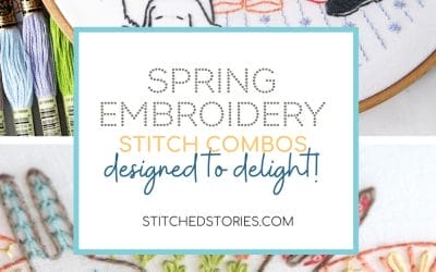 Spring Embroidery Stitch Combinations: Designed to Delight