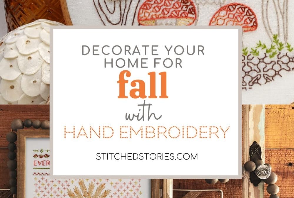 Decorate Your Home for Fall with Hand Embroidery